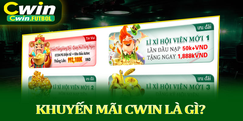 Khuyến mãi Cwin là gì?