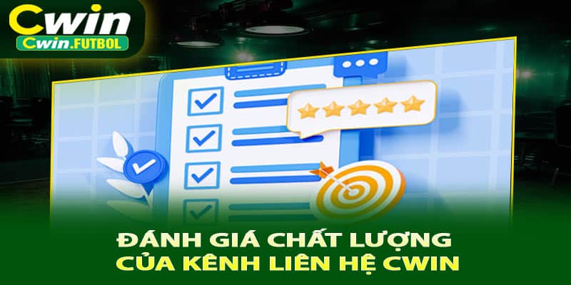Đánh giá chất lượng của kênh liên hệ Cwin